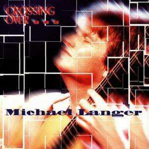 Album Michael Langer: Crossing Over ...
