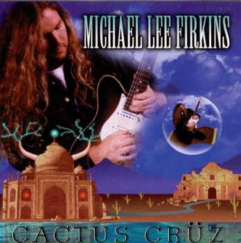 CD Michael Lee Firkins: Cactus Crüz 242951