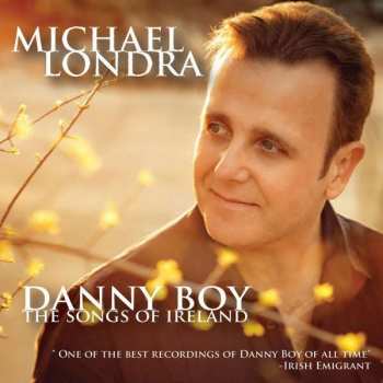 Album Michael Londra: Danny Boy: The Songs Of Ireland