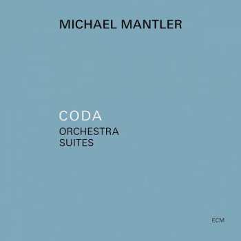 Album Michael Mantler: Coda - Orchestra Suites