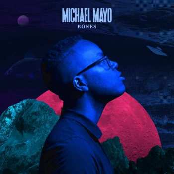 Album Michael Mayo: Bones