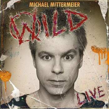 Album Michael Mittermeier: Wild Live