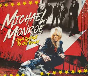 2CD Michael Monroe: I Live Too Fast To Die Young! DLX | LTD | DIGI 307727