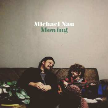 Album Michael Nau: Mowing
