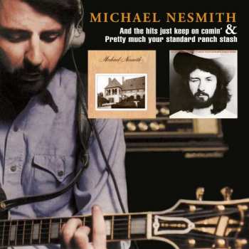 Album Michael Nesmith: And The Hits Just Keep On Comin' / Pretty Much Your Standard Ranch Stash