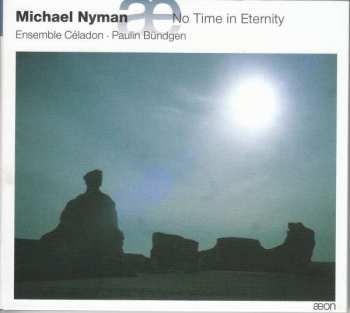 Album Michael Nyman: No Time In Eternity