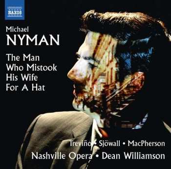 Album Michael Nyman: The Man Who Mistook His Wife For A Hat