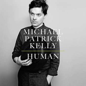 Album Michael Patrick Kelly: Human
