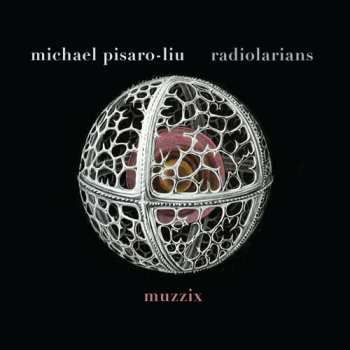 Album Michael Pisaro-Liu: Radiolarians
