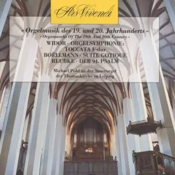 Die Sauerorgel Der Thomaskirche Leipzig - Michael Pohl Spielt Werke Von Widor, Boëllmann Und Reubke