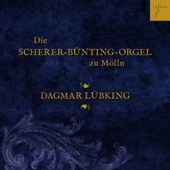 Album Michael Praetorius: Dagmar Lübking - Die Scherer-bünting-orgel Zu Mölln
