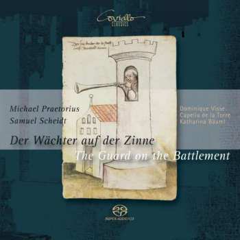 Michael Praetorius: Der Wächter Auf Der Zinne / The Guard On The Battlement / Le Veilleur Entre Les Créneaux