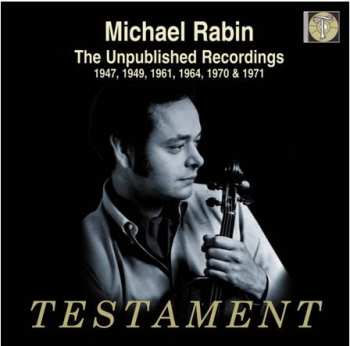Album Michael Rabin: The Unpublished Recordings - 1947, 1949, 1961, 1964, 1970 & 1971