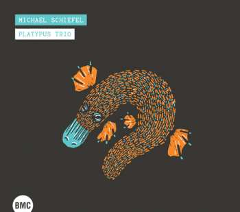 Album Michael Schiefel Platypus Trio: Michael Schiefel Platypus Trio