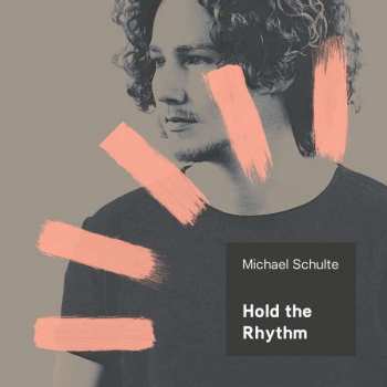 Album Michael Schulte: Hold the Rhythm