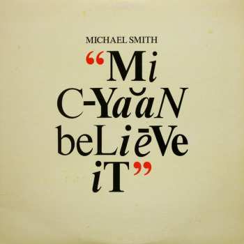 Michael Smith: Mi Cyaan Believe It