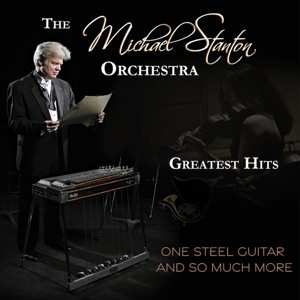 Album Michael Stanton Orchestra: One Steel Guitar And So Much More