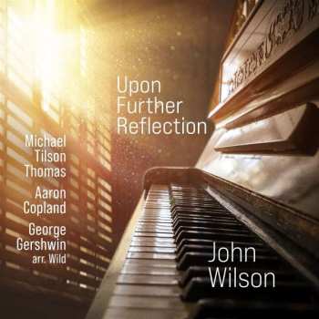 Album Michael Tilson Thomas: John Wilson - Upon Further Reflection