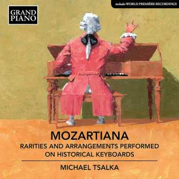 Album Michael Tsalka: Mozartiana: Rarities And Arrangements Performed On Historical Keyboards