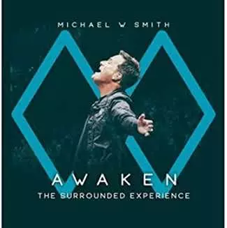 Michael W. Smith: Awaken: The Surrounded Experience