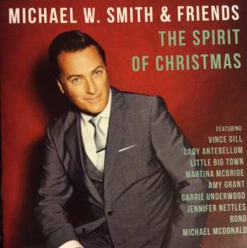 CD Michael W. Smith & Friends: The Spirit Of Christmas 369423