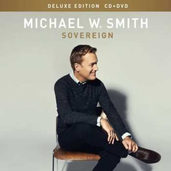 CD/DVD Michael W. Smith: Sovereign DLX 507758