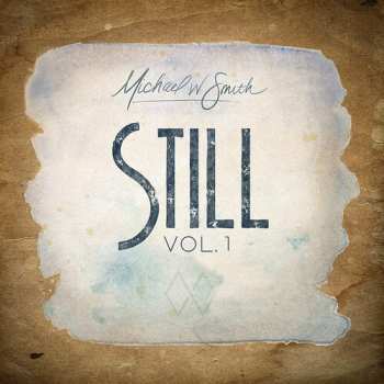 CD Michael W. Smith: Still Vol. 1