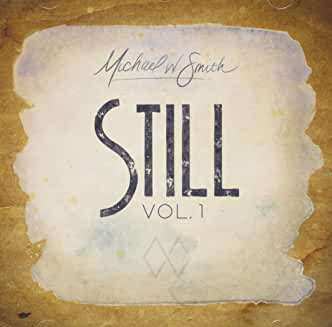Album Michael W. Smith: Still Vol 1