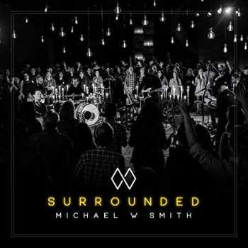 CD Michael W. Smith: Surrounded 538813
