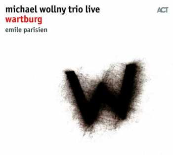 CD Michael Wollny Trio: Michael Wollny Trio Live    Wartburg 261745