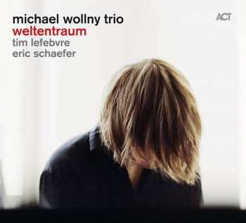 Album Michael Wollny Trio: Weltentraum