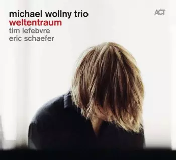 Michael Wollny Trio: Weltentraum