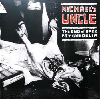 LP Michael's Uncle: The End Of Dark Psychedelia 11199