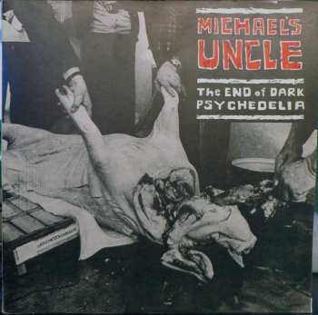 LP Michael's Uncle: The End Of Dark Psychedelia 43467