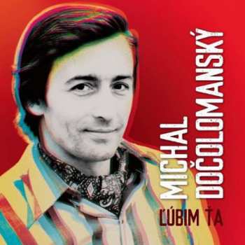 Album Michal Dočolomanský: Ľúbim Ťa