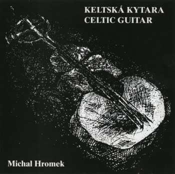 Michal Hromek: Keltská Kytara = Celtic Guitar