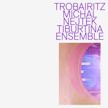 Album Michal Nejtek: Trobairitz