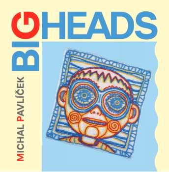 2CD Michal Pavlíček: Big Heads 471744
