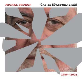 Album Michal Prokop: Čas Je šťastnej Lhář. Písně 1969-2021