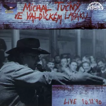 Michal Tučný: Michal Tučný Ve Valdickém Lapáku Live 10.11. '90