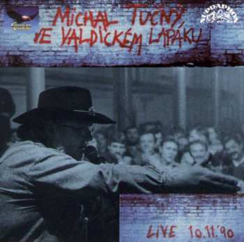 CD Michal Tučný: Michal Tučný Ve Valdickém Lapáku Live 10.11. '90 38541