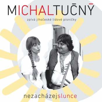 Album Michal Tučný: Nezacházej Slunce