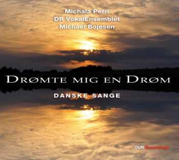 Album Michala Petri: Drømte Mig En Drøm (Danske Sange)