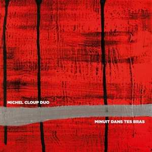 Album Michel Cloup Duo: Minuit Dans Tes Bras