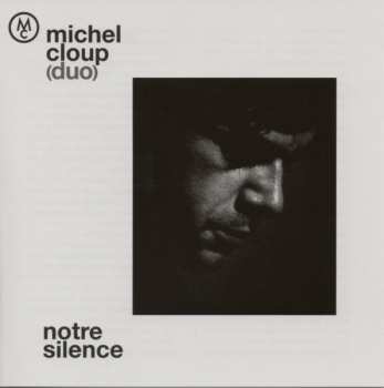 Album Michel Cloup Duo: Notre Silence