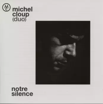 Michel Cloup Duo: Notre Silence