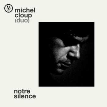 LP Michel Cloup Duo: Notre Silence 500222