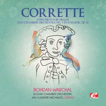 Album Michel Corrette: Concerto For Organ & Chamber Orch 3 In D Major