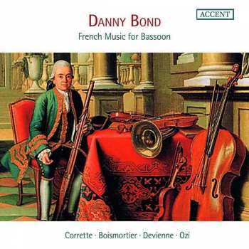 Michel Corrette: Danny Bond - French Music For Bassoon