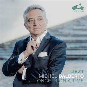 Album Michel Dalberto: Liszt Once Upon A Time